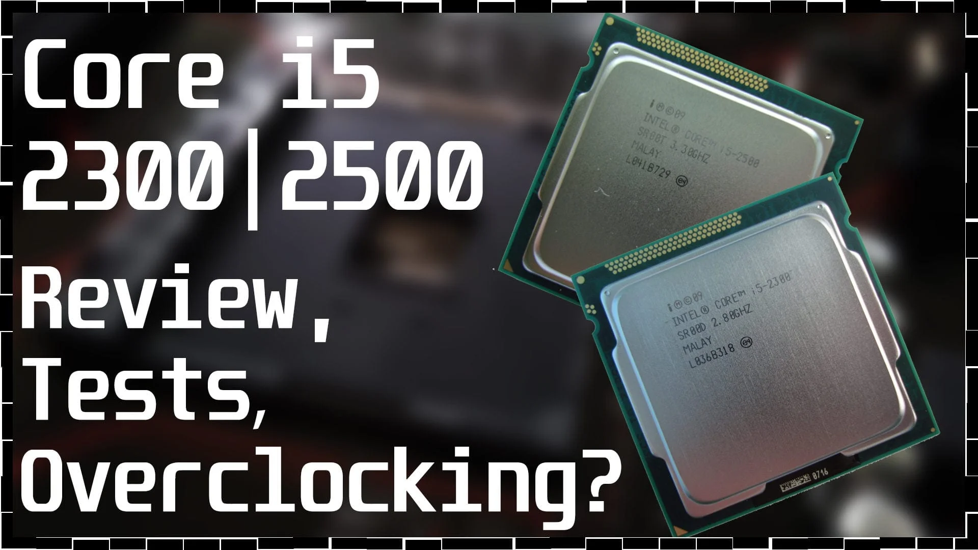 Intel Sandy Bridge: Огляд, розгін та тестування Core i5 2300 і Core i5 2500